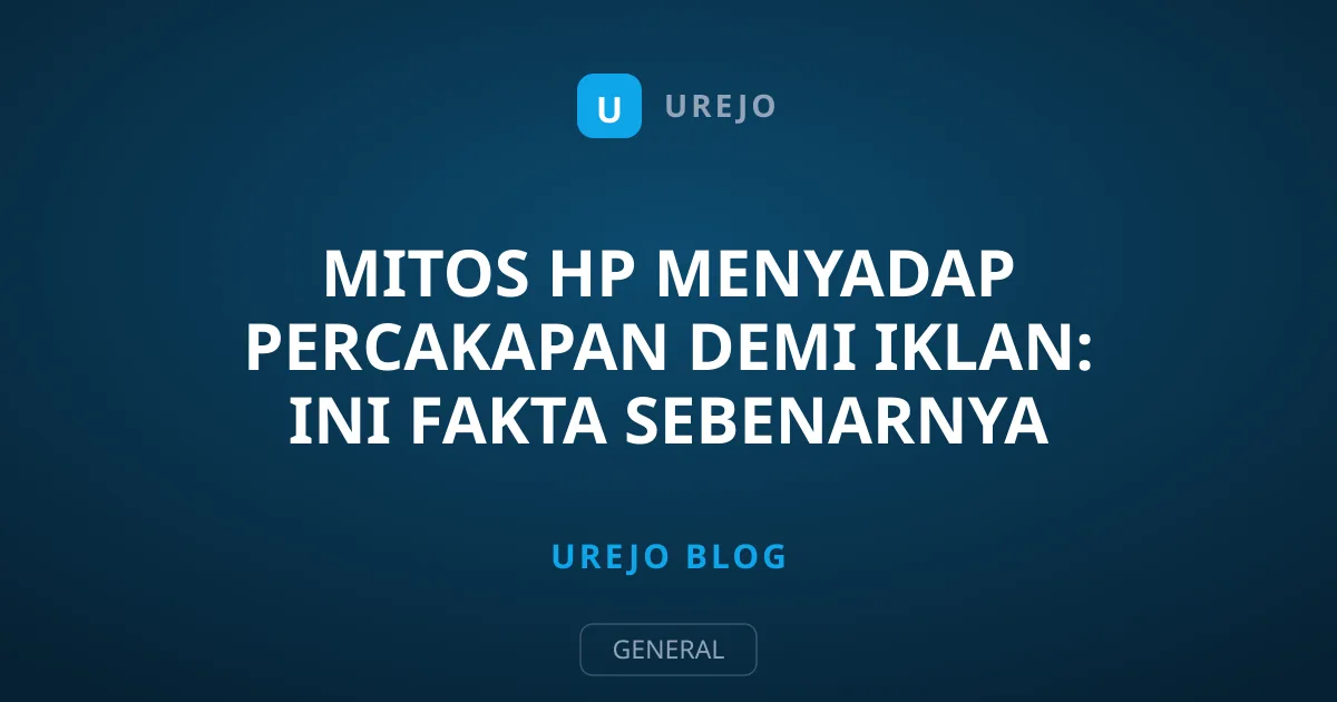 Mitos HP Menyadap Percakapan Demi Iklan: Ini Fakta Sebenarnya