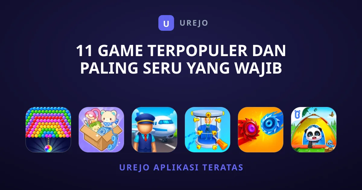11 Game Terpopuler dan Paling Seru yang Wajib Diunduh